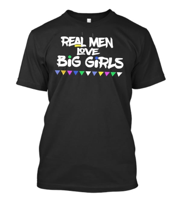 Real Men Love Big Girls Multicolor Triangle Accents T-Shirt
