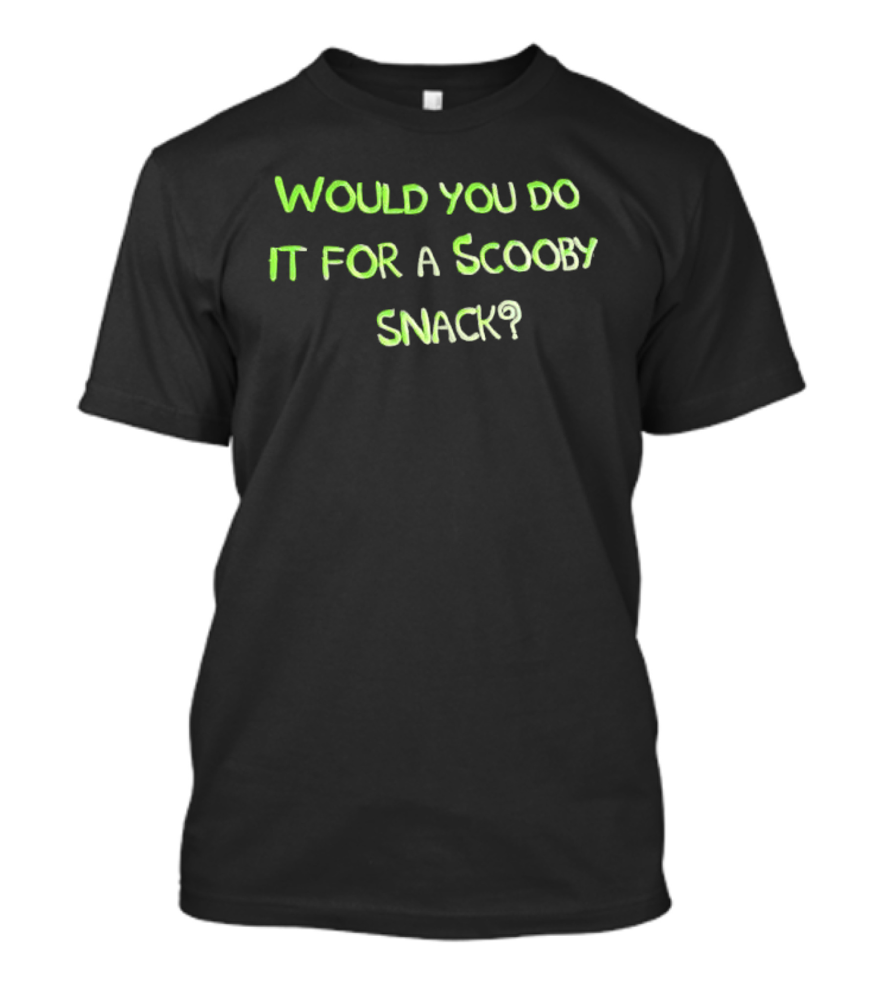 Would You Do It For A Scooby Snack Scooby Doo Phrase T-Shirt