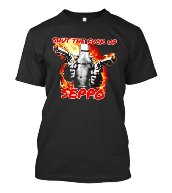 Shut The Fuck Up Seppo Dual Revolvers Fire Knight T-Shirt