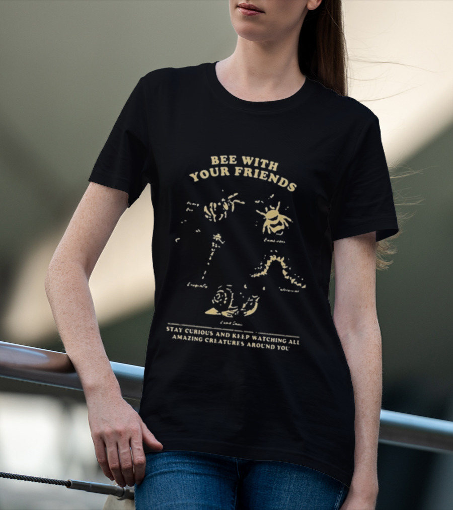 Bee With Your Friends Bumblebee Dragonfly Honey Bee Caterpillar Snail T-Shirt
