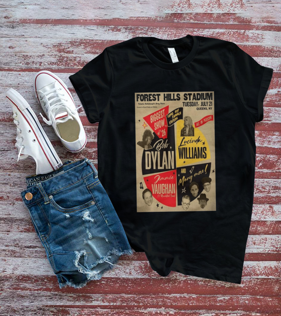 Forest Hills Stadium July 21 Biggest Show Bob Dylan Lucinda Williams Jimmie Vaughan Queens NY 2026 T-Shirt