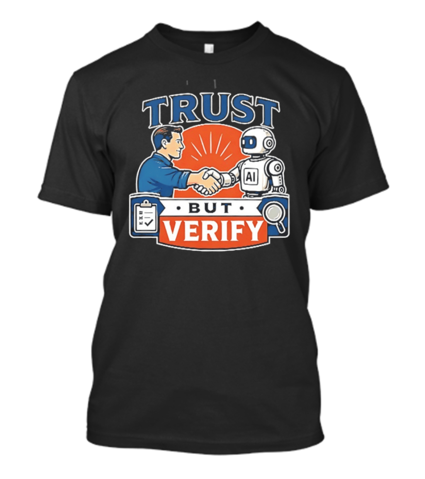TRUST Human Handshake With AI Robot But Verify T-Shirt