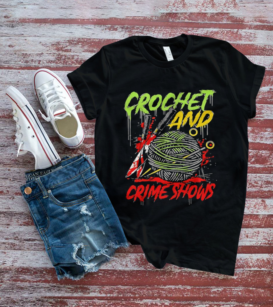 Crochet And Crime Shows Yarn And Knives T-Shirt