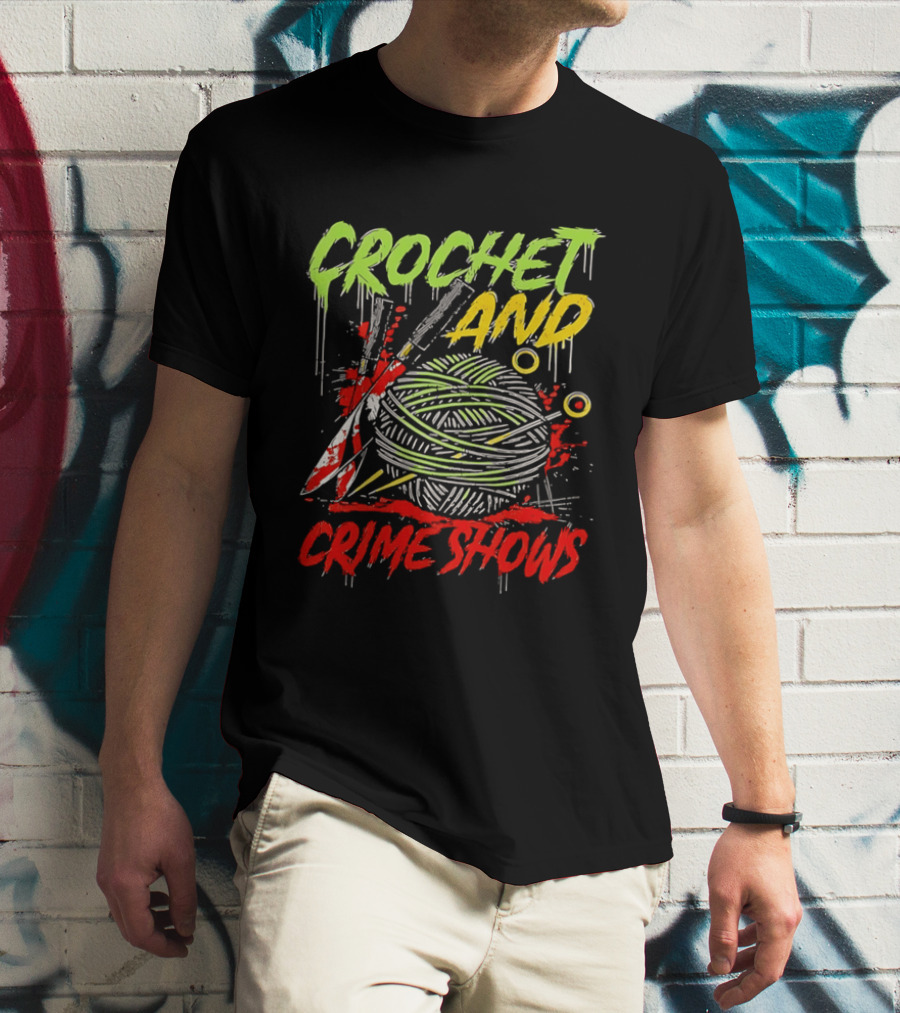 Crochet And Crime Shows Yarn And Knives T-Shirt
