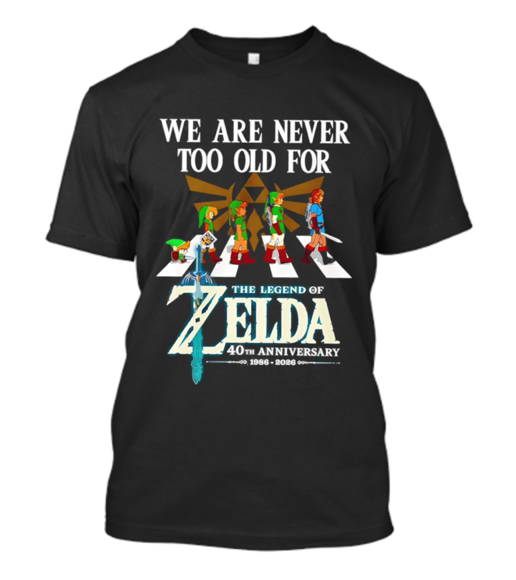We Are Never Too Old For The Legend Of Zelda Abbey Road 40th Anniversary T-Shirt