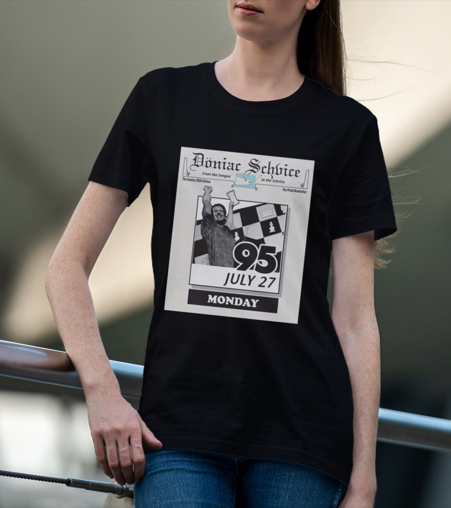 Doniac Schvice The Phish Newsletter The Garden 2026 Edition 95 July 27 Monday Chess T-Shirt