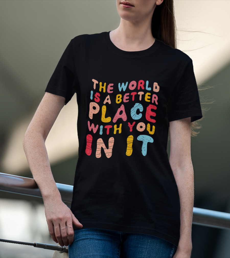 The World Is A Better Place With You In It Colorful Donut Lettering T-Shirt