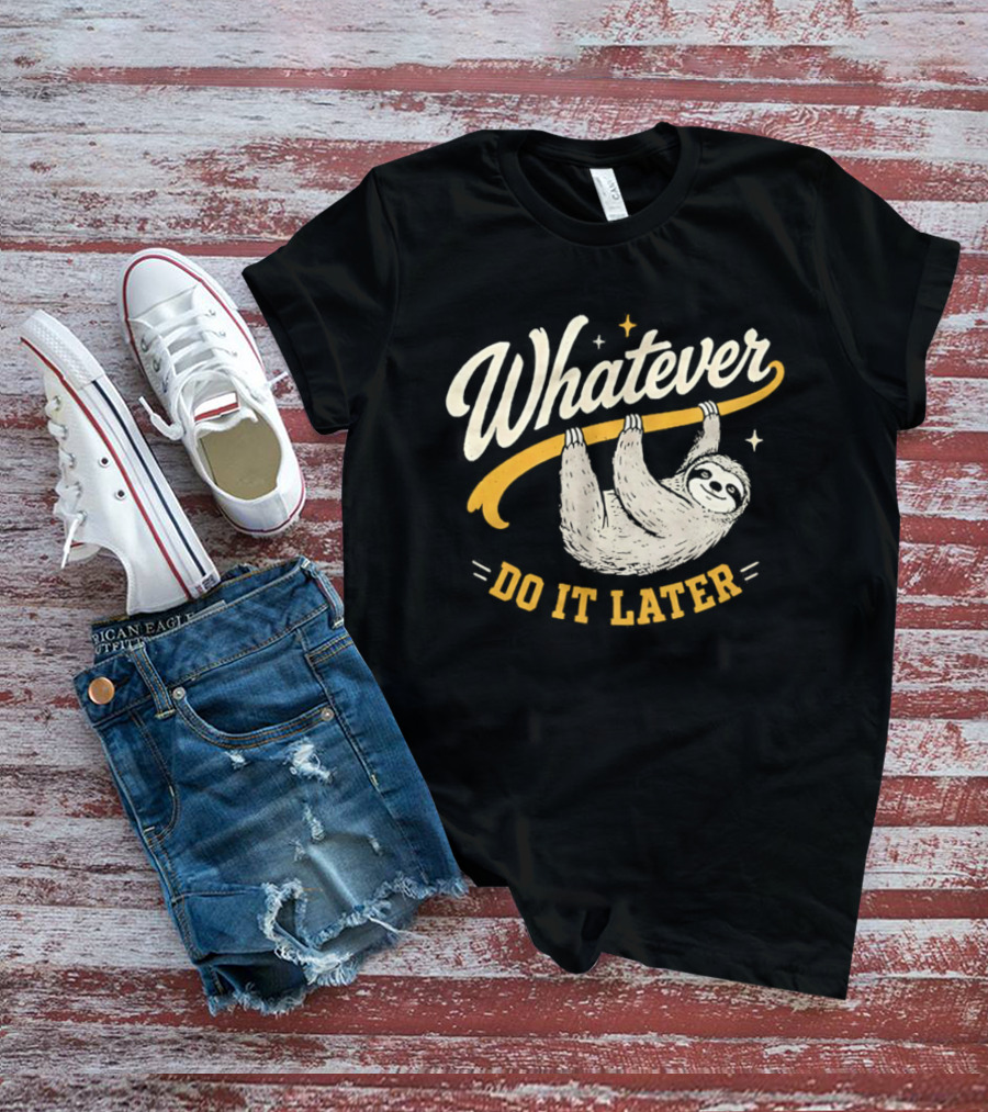 Whatever Do It Later Sloth Hanging T-Shirt