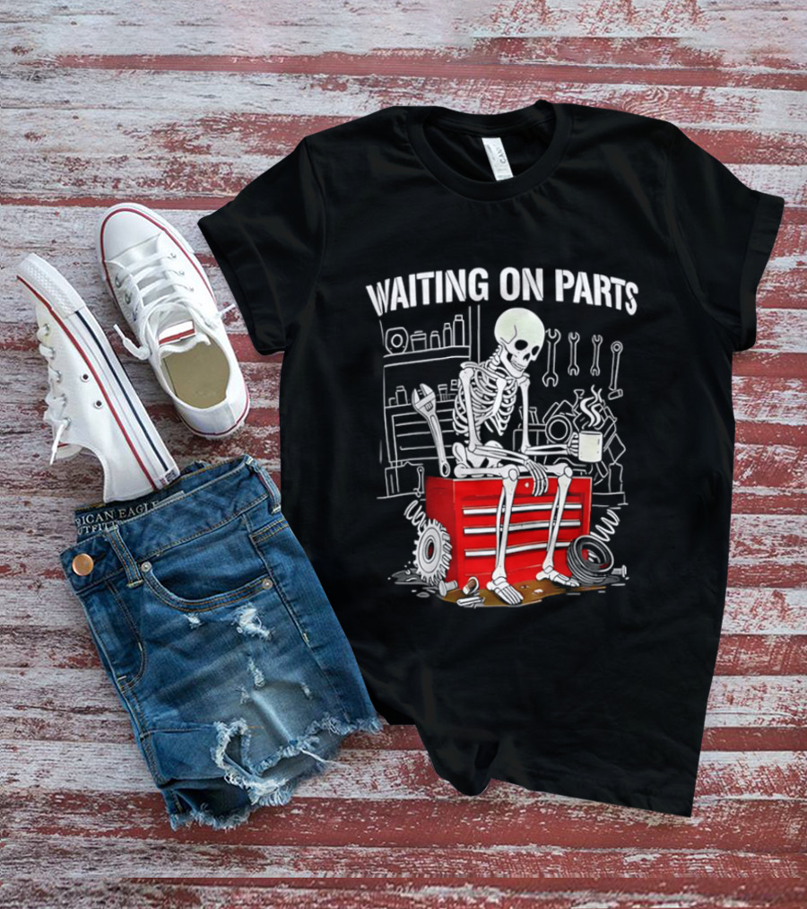 Waiting On Parts Skeleton Toolbox Garage Tools T-Shirt