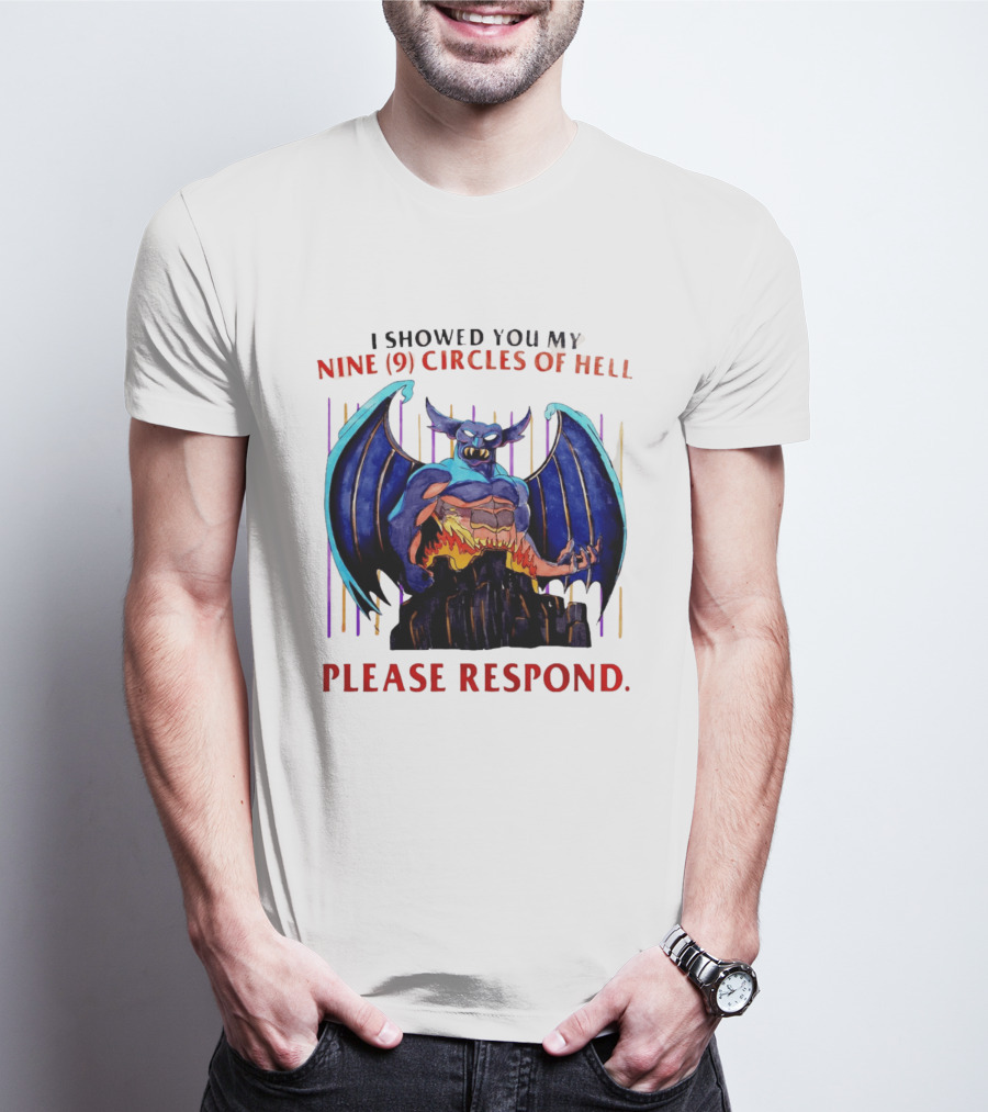 I Showed You My Nine Circles Of Hell Please Respond Demon Wings Monster T-Shirt
