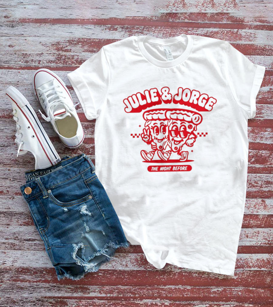 Julie & Jorge The Night Before Pizza Couple Fun T-Shirt
