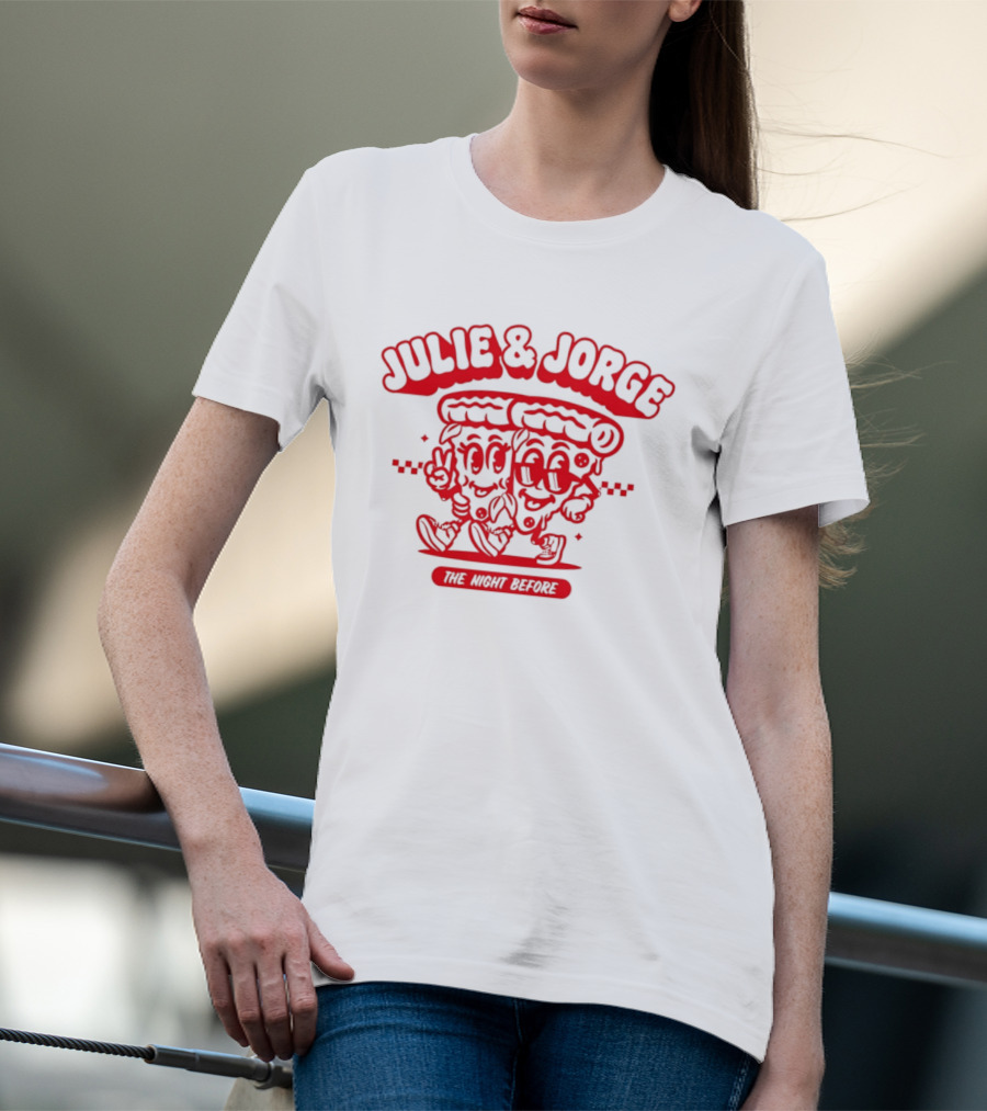 Julie & Jorge The Night Before Pizza Couple Fun T-Shirt