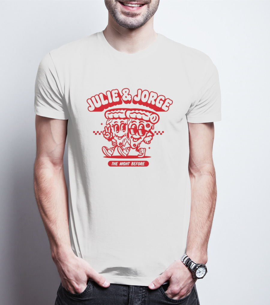 Julie & Jorge The Night Before Pizza Couple Fun T-Shirt