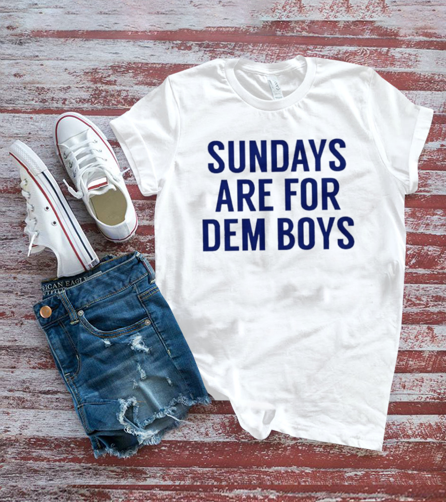 Sundays Are For Dem Boys Football Enthusiast Phrase T-Shirt