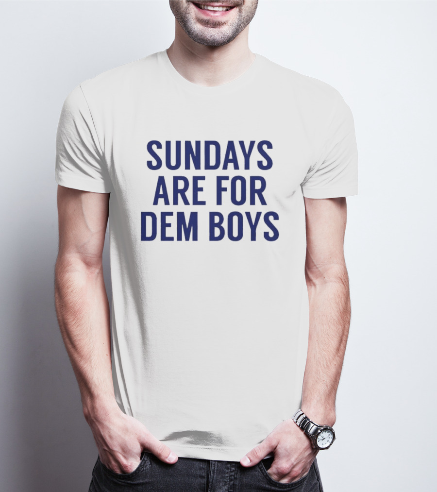 Sundays Are For Dem Boys Football Enthusiast Phrase T-Shirt