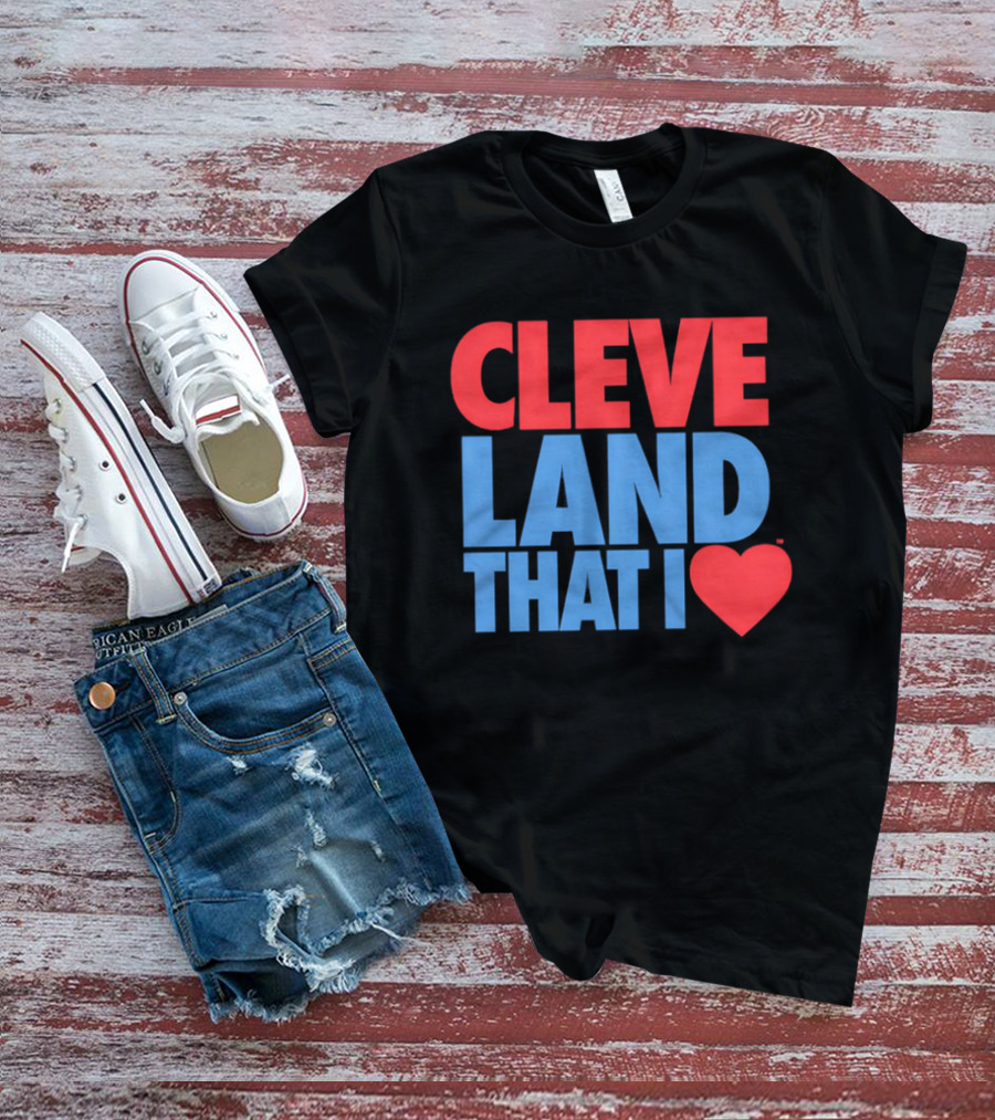 Cleve Land That I Love T-Shirt