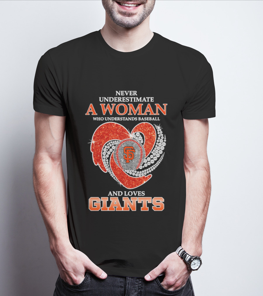 Never Underestimate A Woman Who Understands Baseball And Loves San Francisco Giants T-Shirt
