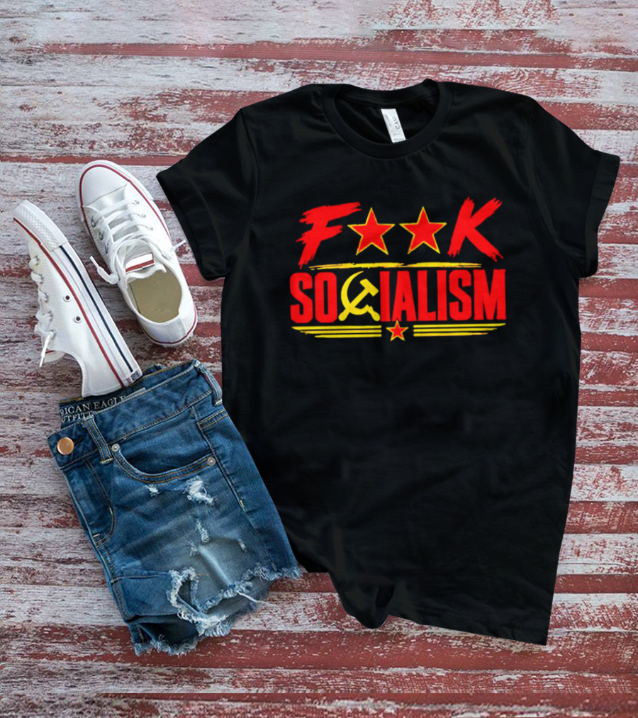 F'k Socialism Hammer And Sickle Stars T-Shirt