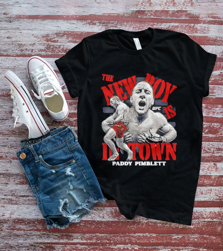 The New Boy Is In Town Paddy Pimblett UFC T-Shirt