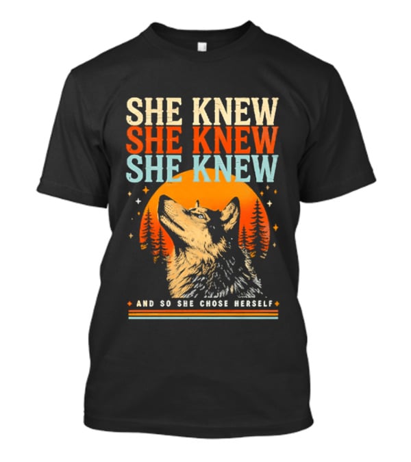 She Knew She Knew She Knew And So She Chose Herself Wolf Moon Forest T-Shirt