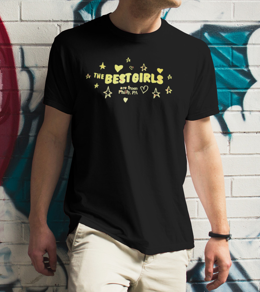 The Best Girls Are From Philly PA Hearts And Stars T-Shirt