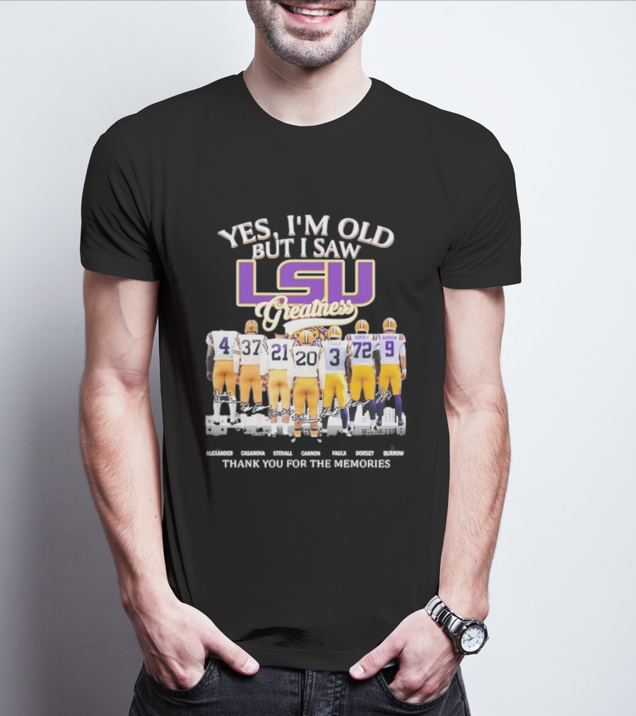 Yes I'm Old But I Saw LSU Greatness Legends Thank You For The Memories T-Shirt