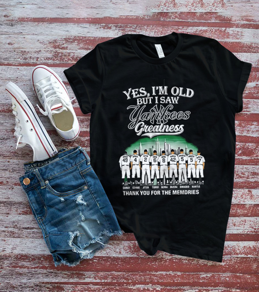 Yes I'm Old But I Saw Yankees Greatness Legends Skyline Thank You For The Memories T-Shirt