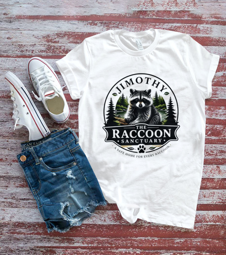 Jimothy Raccoon Sanctuary A Safe Home For Every Raccoon T-Shirt