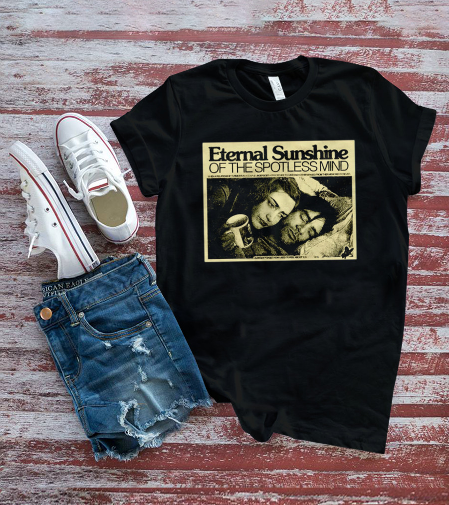 Eternal Sunshine Of The Spotless Mind I Already Forget How I Used To Feel About You T-Shirt