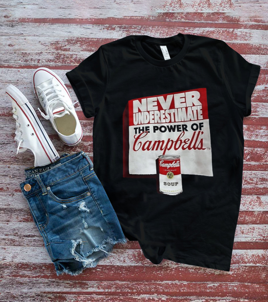Never Underestimate The Power Of Campbell's Soup Can T-Shirt