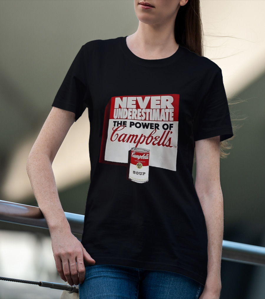 Never Underestimate The Power Of Campbell's Soup Can T-Shirt