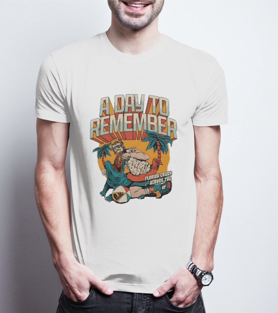 A Day To Remember Mullet Man Gator Florida Crazy Across The US Of A T-Shirt