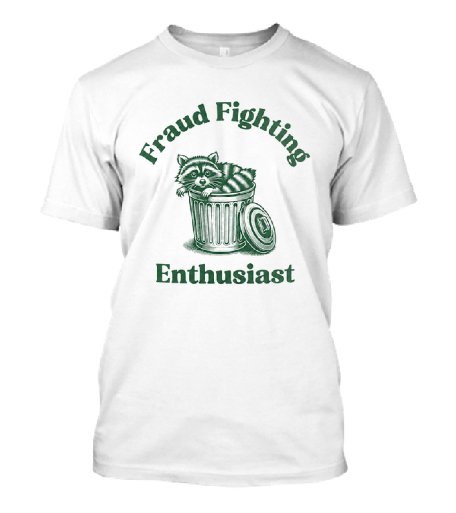 Fraud Fighting Enthusiast Garbage Bin Text Design T-Shirt