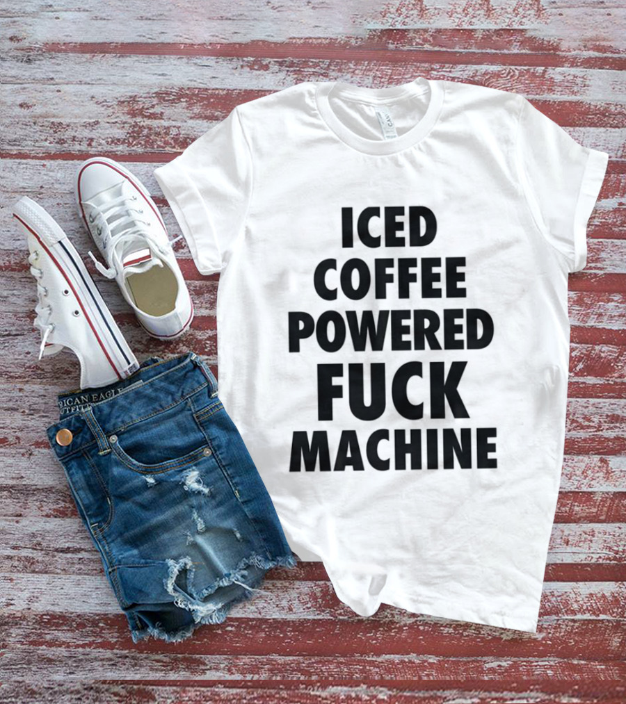 Iced Coffee Powered Bold Statement Machine T-Shirt