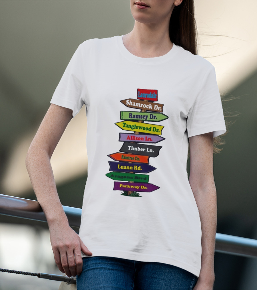Lauradale Shamrock Ramsey Tanglewood Allison Timber Raintree Luann Aragona Parkway Street Signs T-Shirt