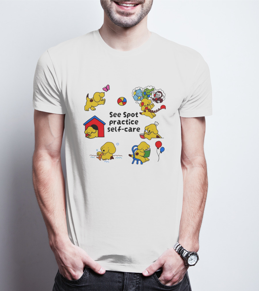 See Spot Practice Self Care Fun Activities For Dog Wellness T-Shirt