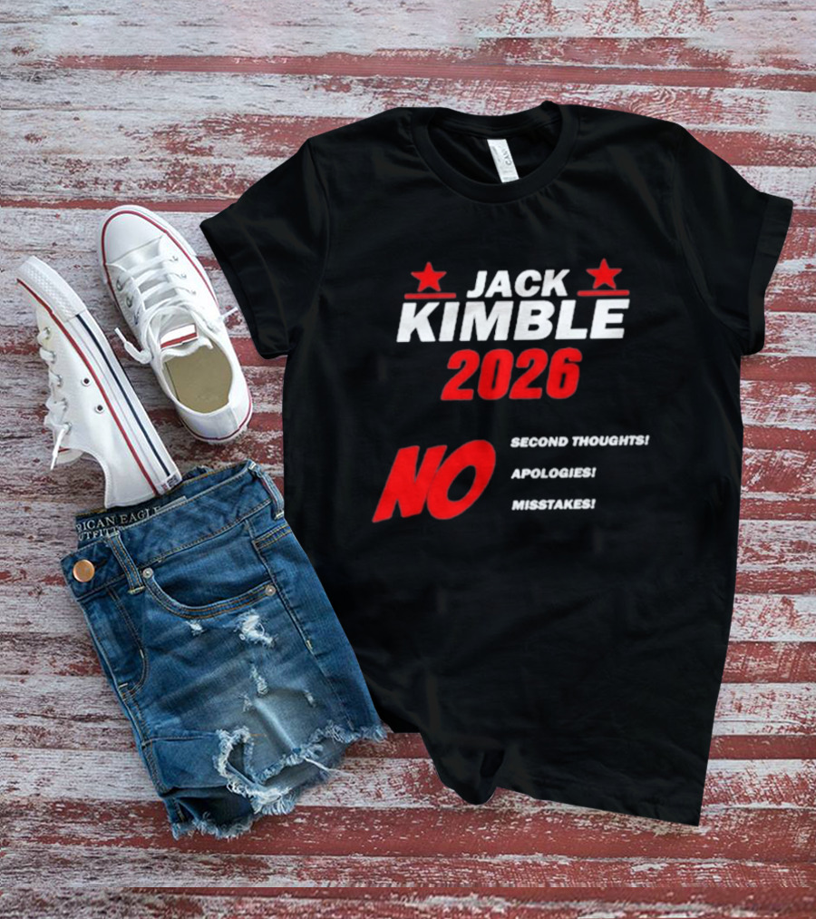 Jack Kimble 2026 No Second Thoughts No Apologies No Mistakes T-Shirt