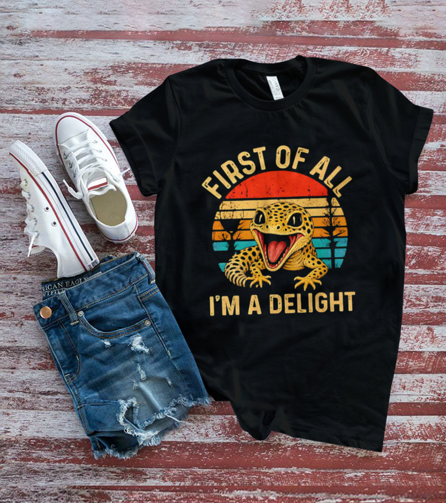 First Of All I'm A Delight Leopard Gecko T-Shirt