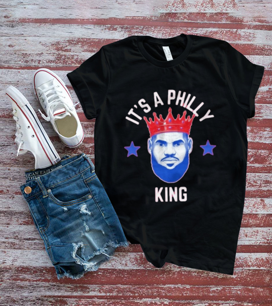 Lebron James It's A Philly King Philadelphia 76ers T-Shirt