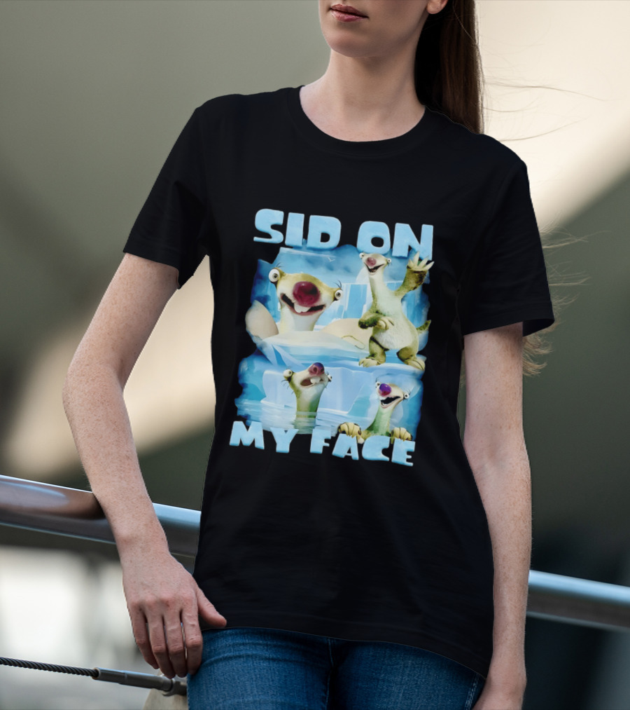 Sid On My Face Sloth Meme Ice Age Character Funny Scene T-Shirt