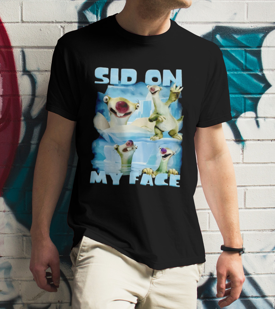 Sid On My Face Sloth Meme Ice Age Character Funny Scene T-Shirt
