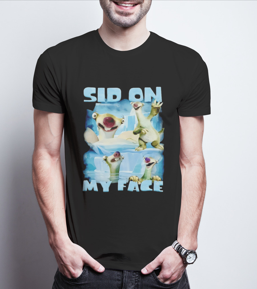 Sid On My Face Sloth Meme Ice Age Character Funny Scene T-Shirt