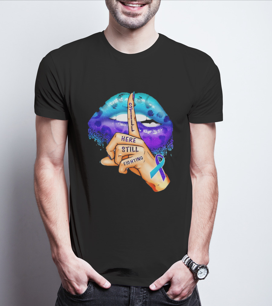 Teal Purple Ribbon Awareness Still Here Still Fighting T-Shirt