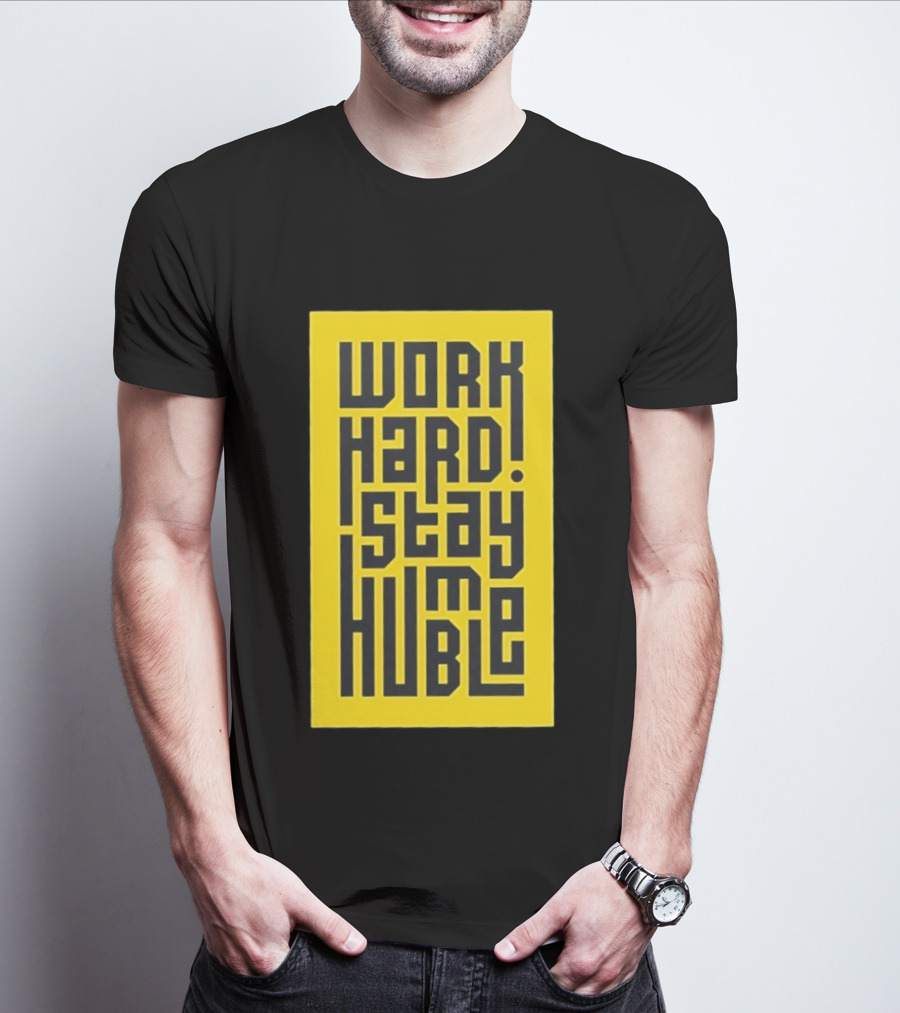 Work Hard Stay Humble Motivational Yellow And Black T-Shirt