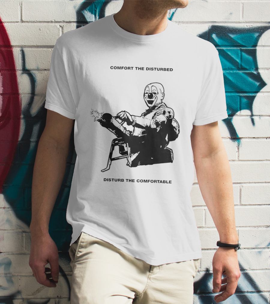 Comfort The Disturbed Disturb The Comfortable Clown With Chaotic Cannon T-Shirt