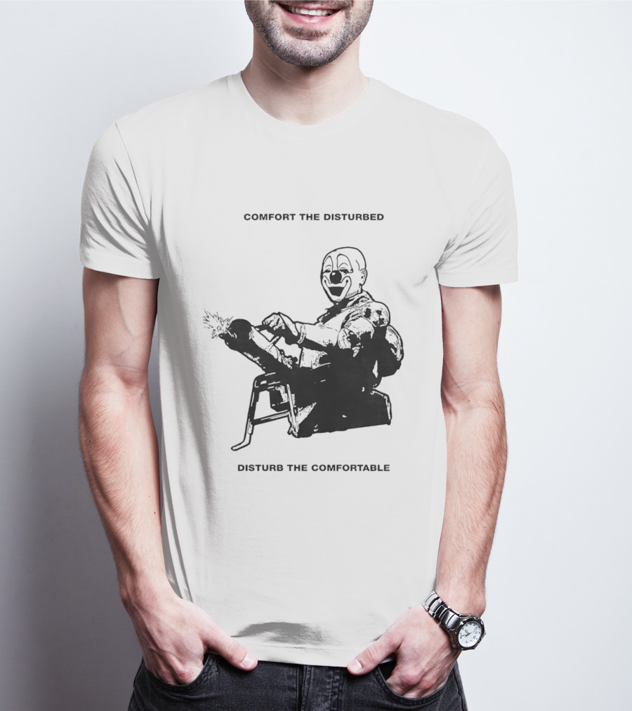 Comfort The Disturbed Disturb The Comfortable Clown With Chaotic Cannon T-Shirt