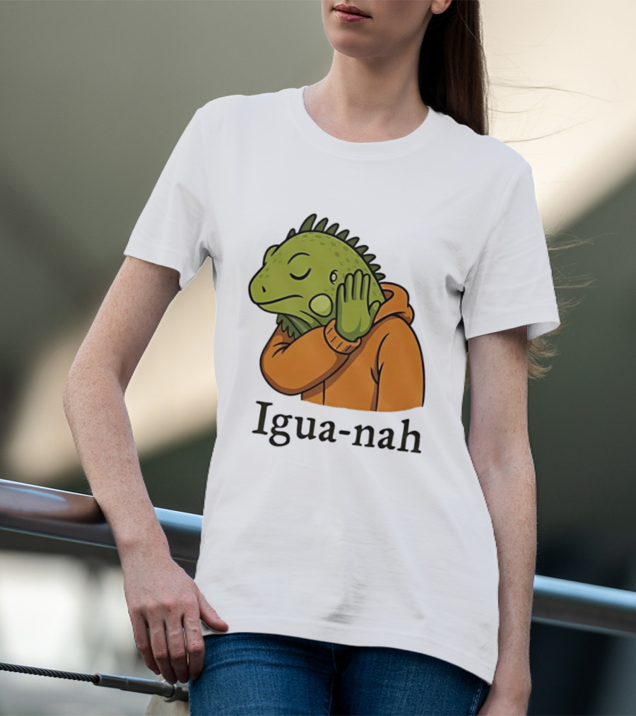 Iguana Igua Nah Meme T-Shirt