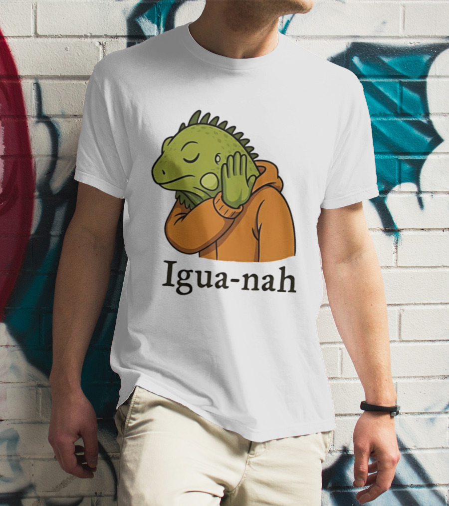 Iguana Igua Nah Meme T-Shirt