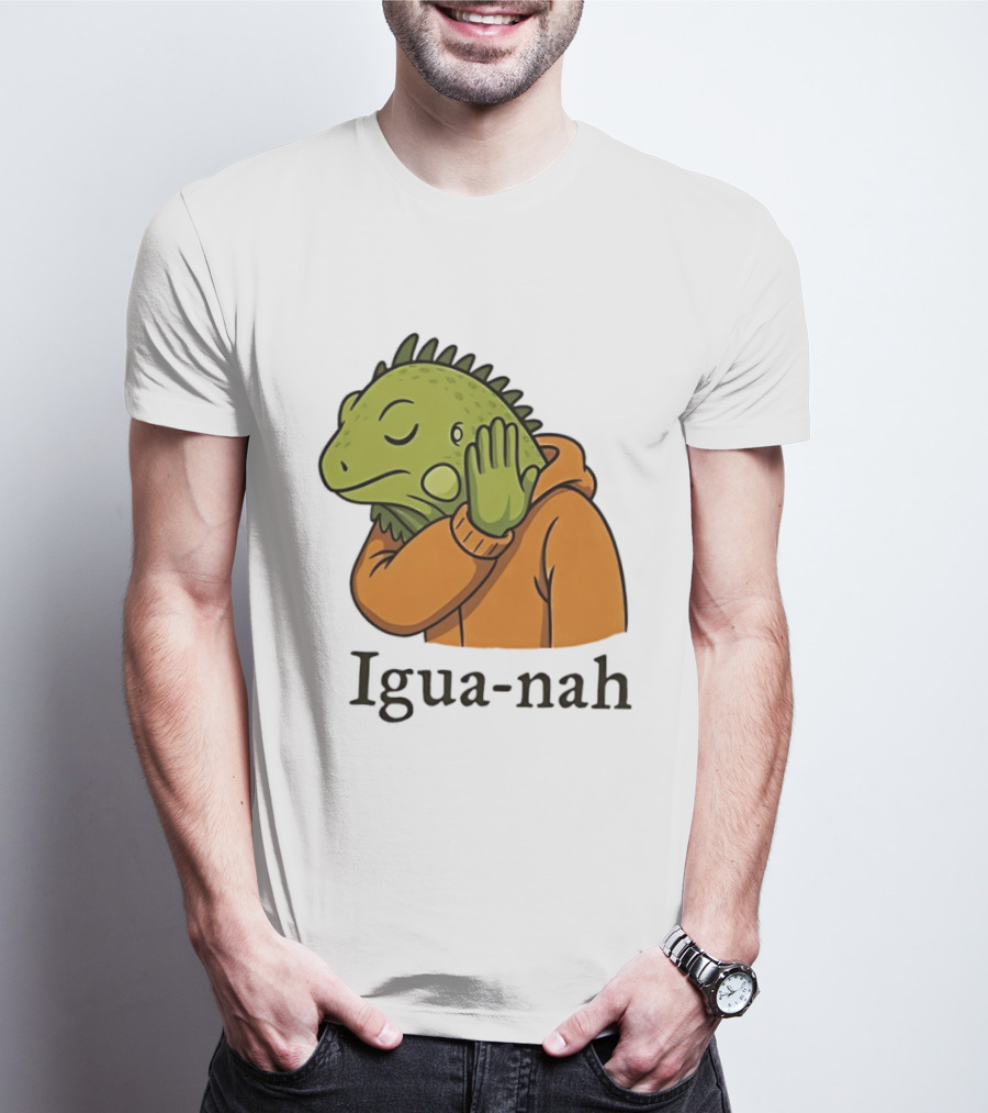 Iguana Igua Nah Meme T-Shirt