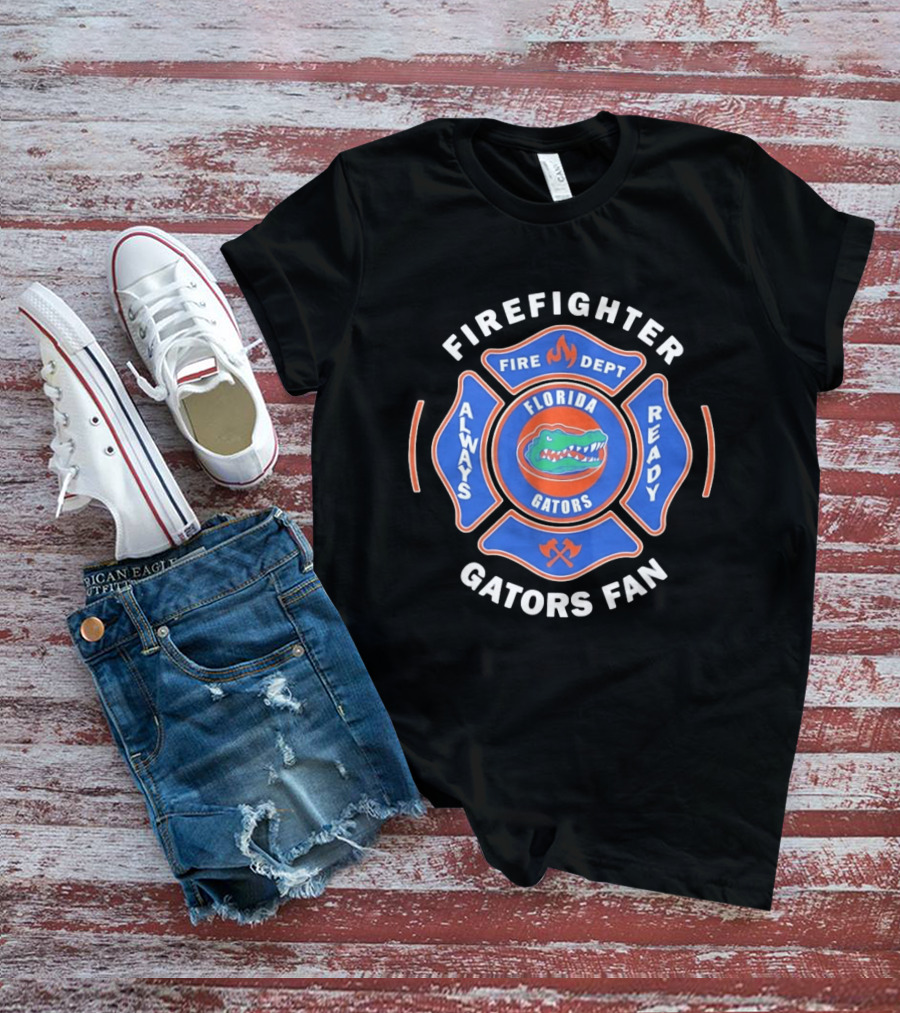 Florida Gators Firefighter Fan Always Ready Fire Dept T-Shirt